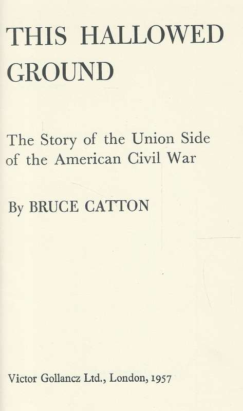 This Hallowed Ground: The Story of the Union Side of the American Civil War | Bruce Catton