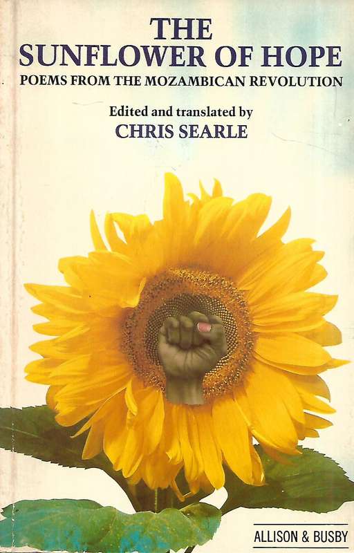 The Sunflower of Hope: Poems from the Mozambican Revolution | Chris Searle (Ed.)