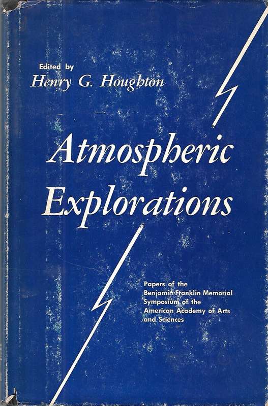 Atmospheric Explorations: Papers of the Benjamin Franklin Memorial Symposium | Henry G. Houghton ...