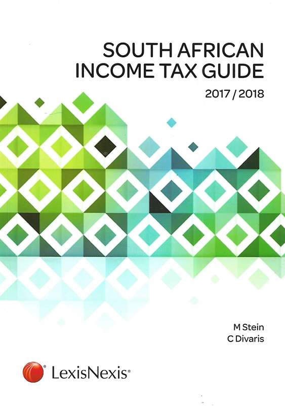 South African Income Tax Guide 2017/2018 | M. Stein & C. Divaris