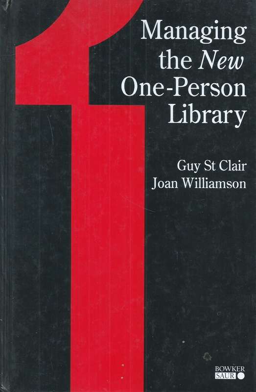 Managing the New One-Person Library (Inscribed by Author) | Guy St Clair & Joan Williamson