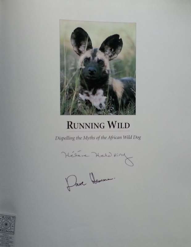 Running Wild: Dispelling The Myths of The African Wild Dog (Signed by both Photographers) | John ...