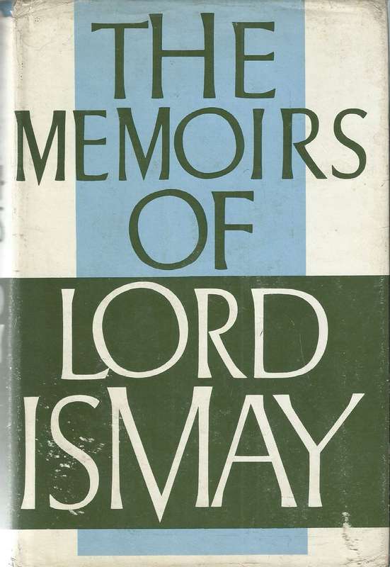 The Memoirs of Lord Ismay | General the Lord Ismay