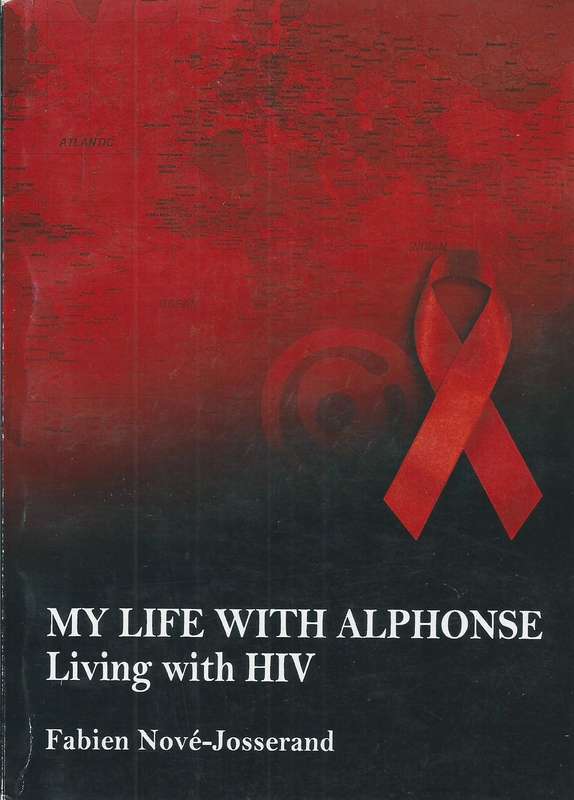 My Life with Alphonse: Living with HIV (Inscribed by Author) | Fabien Nove-Josserand