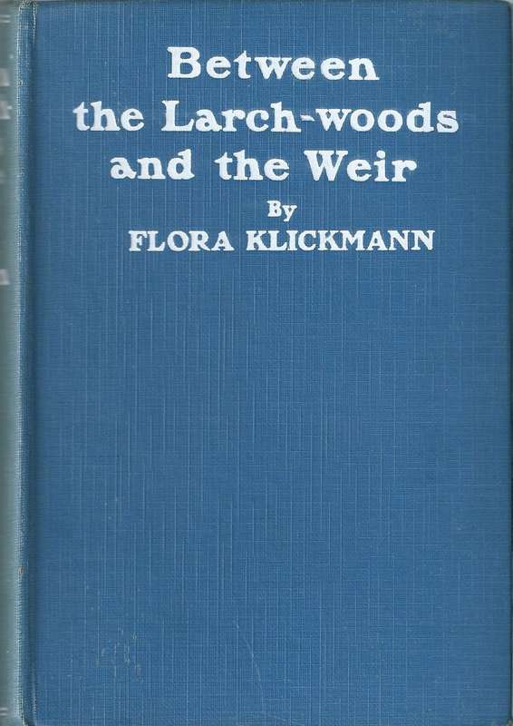 Between the Larch-Woods and the Weir | Flora Klickmann
