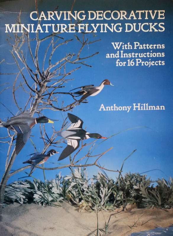Carving Decorative Miniature Flying Ducks: With Patters and Instructions for 16 Projects | Anthon...
