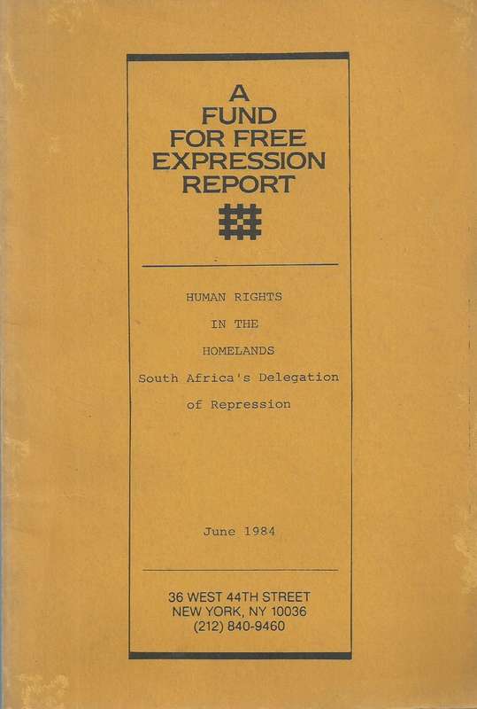 Human Rights in the Homelands: South Africa's Delegation of Repression (A Fund for Free Expressio...