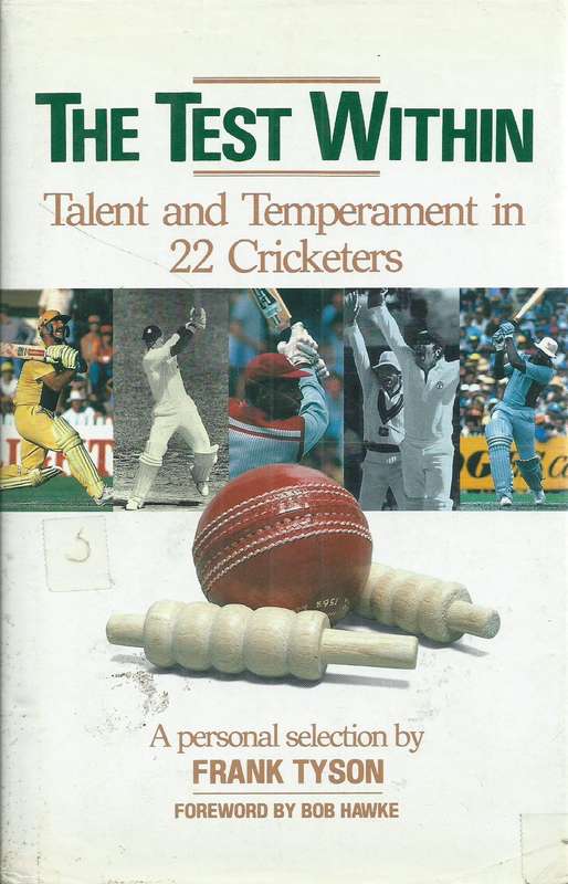 The Test Within: Talent and Temprament in 22 Cricketers | Frank Tyson