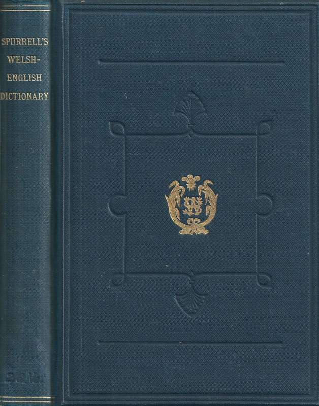 Spurrell's Welsh-English Dictionary | J. Bodvan Anwyl (Ed.)