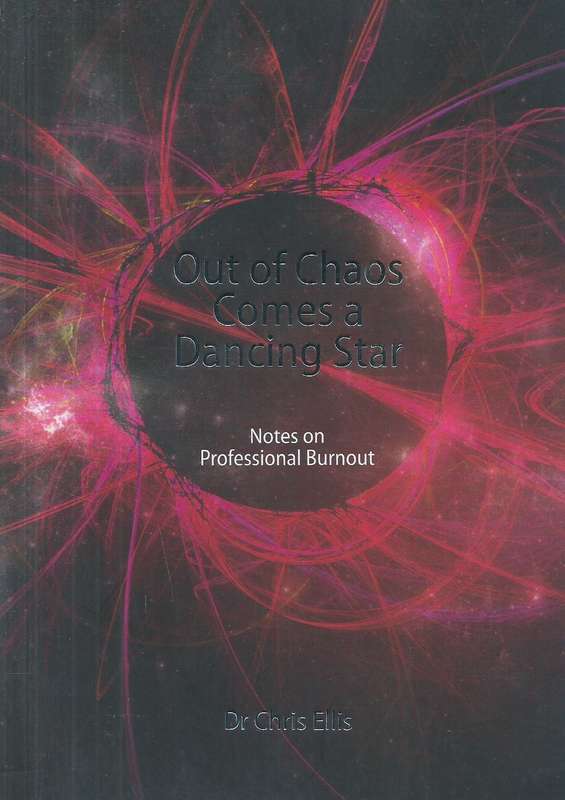 Out of Chaos Comes a Dancing Star: Notes on Professional Burnout (Signed by Author) | Dr. Chris E...