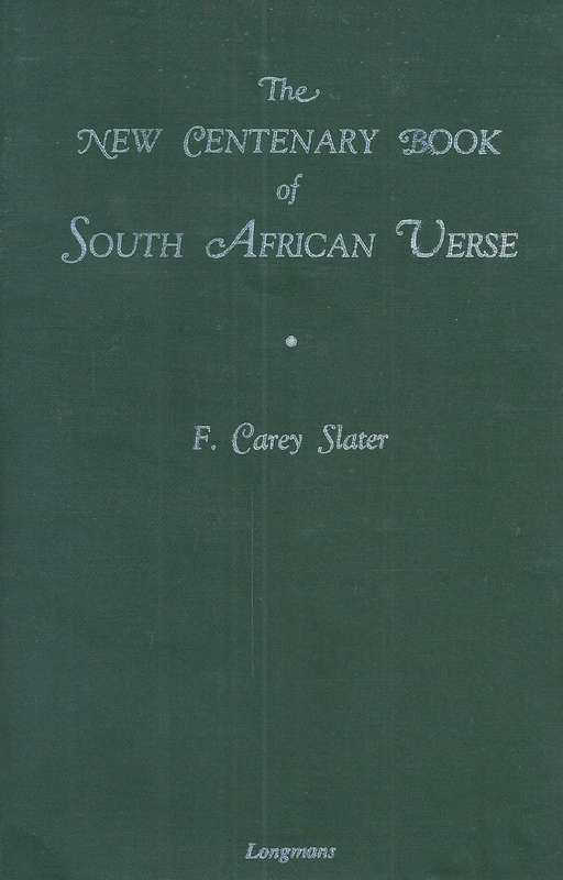 The New Centenary Book of South African Verse (Published 1946) | F. Carey Slater (Ed.)