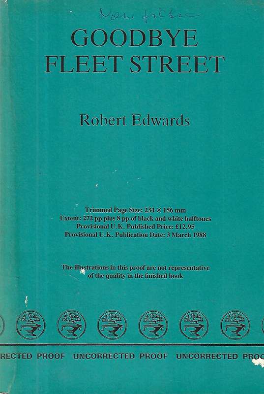 Goodbye Fleet Street (Proof Copy) | Robert Edwards