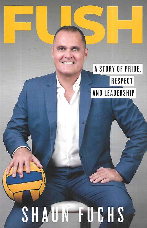 Fush: A Story of Pride, Respect and Leadership | Shaun Fuchs