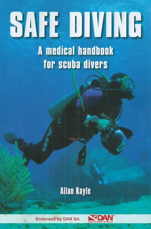 Safe Diving: A MEdical Handbook for Scuba Divers (Inscrbed by Author) | Allan Kayle