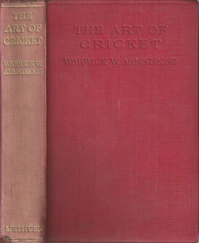 The Art of Cricket (Published 1922) | Warwick W. Armstrong