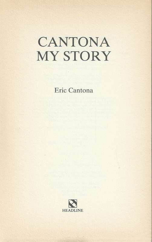 Cantona: My Story | Eric Cantona