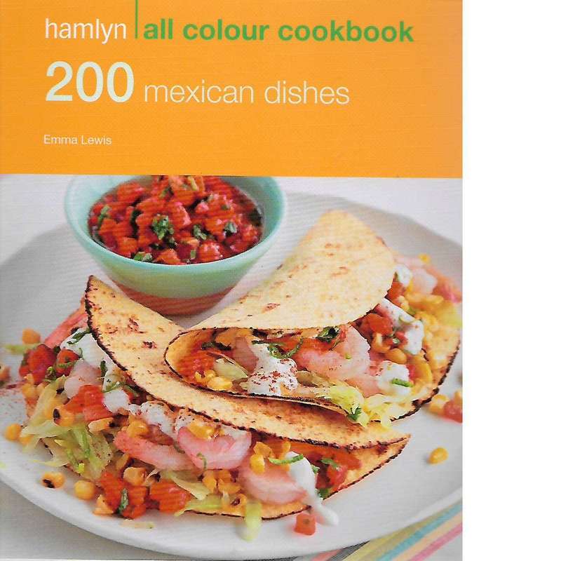 200 Mexican Dishes | Emma Lewis