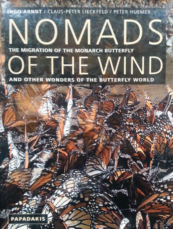 Nomads of the Wind: The Migration of the Monarch Butterfly and Other Wonders of the Butterfly Wor...