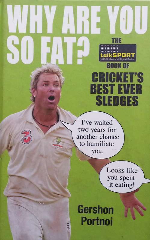 Why Are You so Fat? Cricket's Best Ever Sledges | Gershon Portnoi