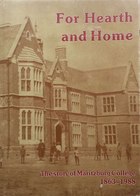 For Hearth and Home: The Story of Maritzburg College, 1863-1988 | Simon Haw & Richard Frame