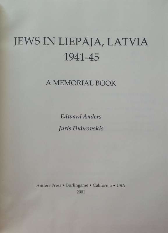 Jews in Liepaja, Latvia, 1941-45: A Memorial Book | Edward Anders & Juris Dubrovski