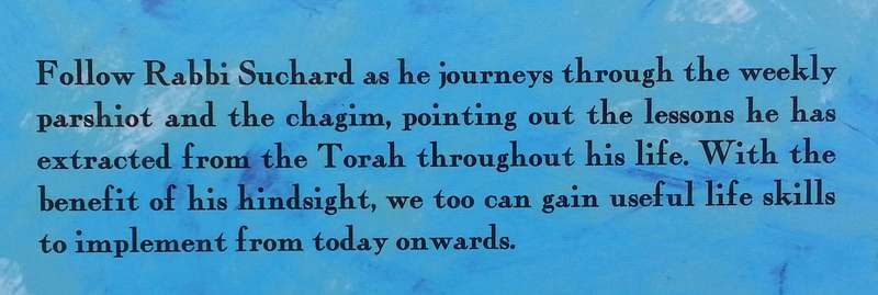 Life Skills and Life Lessons from the Weekly Portion and Festivals (Inscribed by Rabbi Suchard) |...