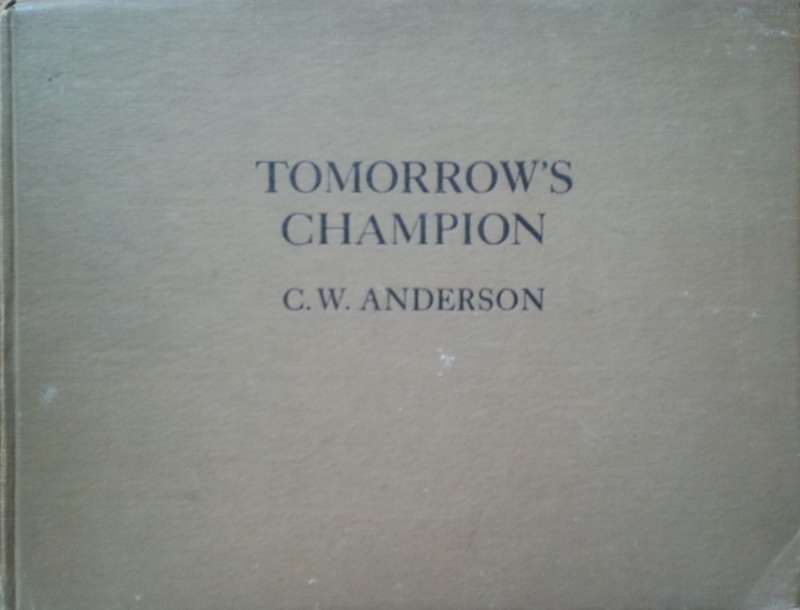 Tomorrow's Champion (Published 1946) | C. W. Anderson