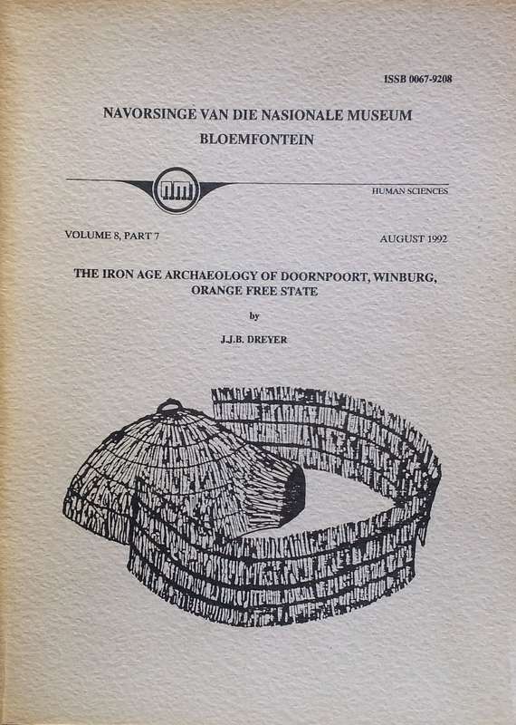 The Iron Age Archaeology of Doornpoort, Winburg, Orange Free State (Inscribed by Author) | J. J. ...