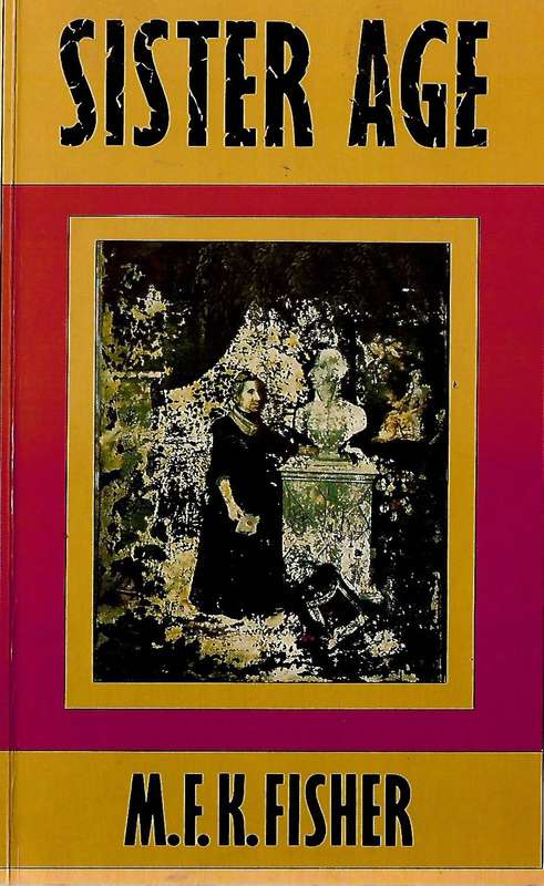 Sister Age | M.F.K. Fisher