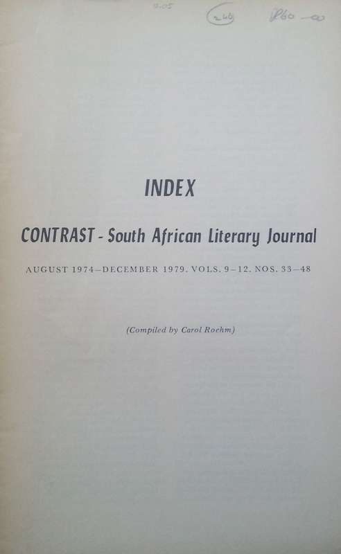 Index to Contrast: South African Literary Journal (August 1974 - December 1979, Vols. 9-12, Nos. ...