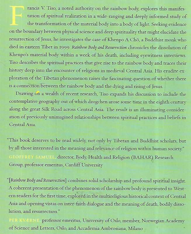 Rainbow Body and Ressurection: Spiritual Attainment, the Dissolution of the Material Body, and th...