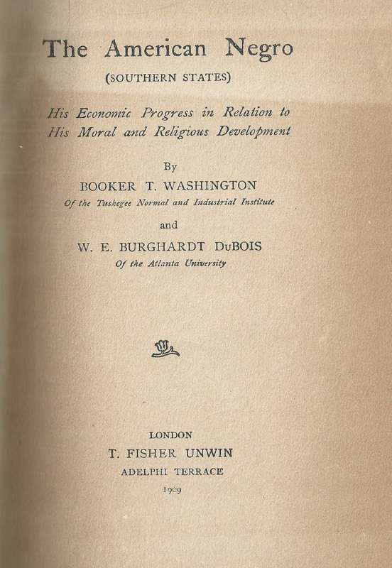 The American Negro (Southern States): His Economic Progress in Relation to His Moral And Religiou...