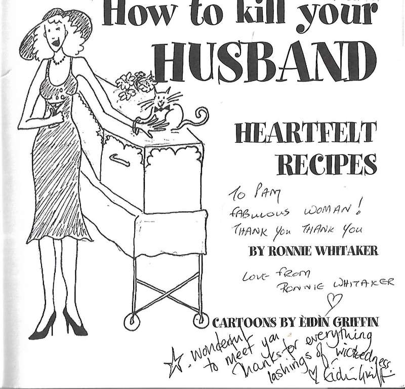How to Kill Your Husband: Heartfelt Recipes (Inscribed by Author and Illustrator) | Ronnie Whitak...