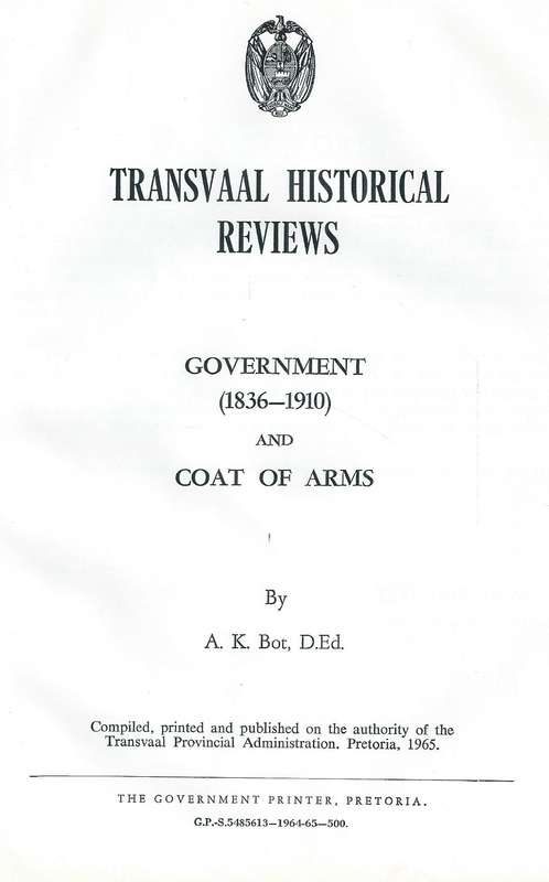 Transvaal Historical Reviews: Government (1836-1910) and Coat of Arms | A. K. Bot