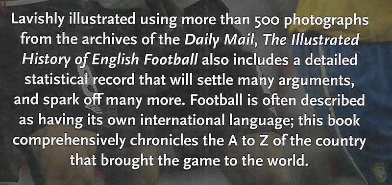 The Illustrated History of English Football: Classic, Rare and Unseen Photographs from the Daily ...