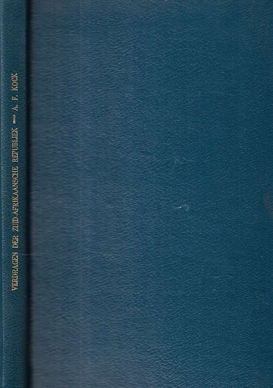 Verdragen der Zuid-Afrikaansche Republiek: Compilatie van Tragtaten, Conventies, Enz. | Antonius ...