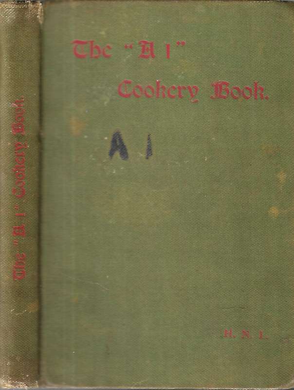 The "A 1" Cookery Book (Published 1901) | H. N. L.