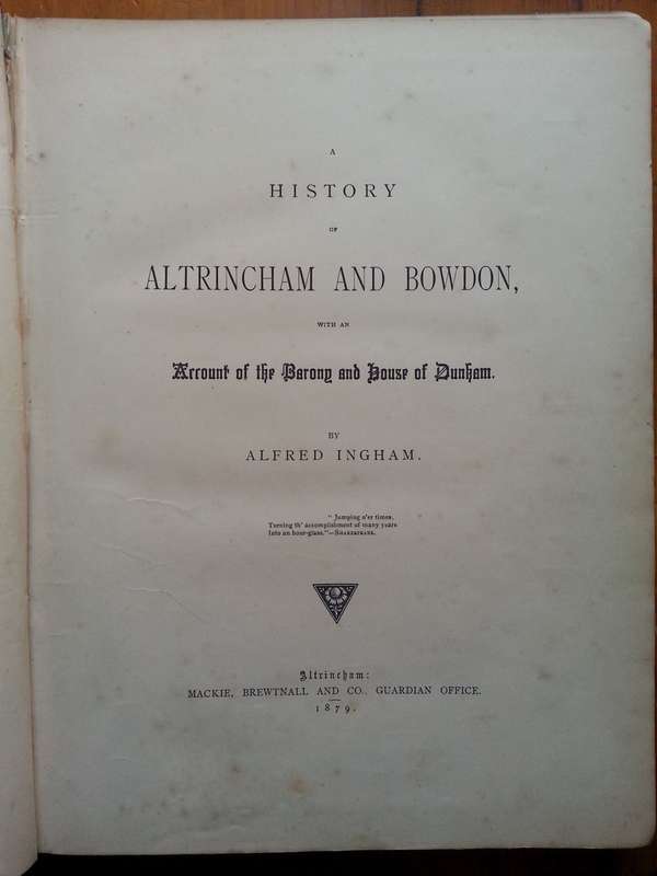 A History of Altrincham and Bowden, with an Account of the Barony and House of Dunham | Alfred In...
