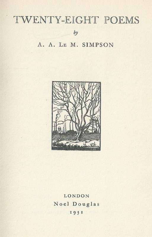 Tenty-Eight Poems | A. A. Le M. Simpson