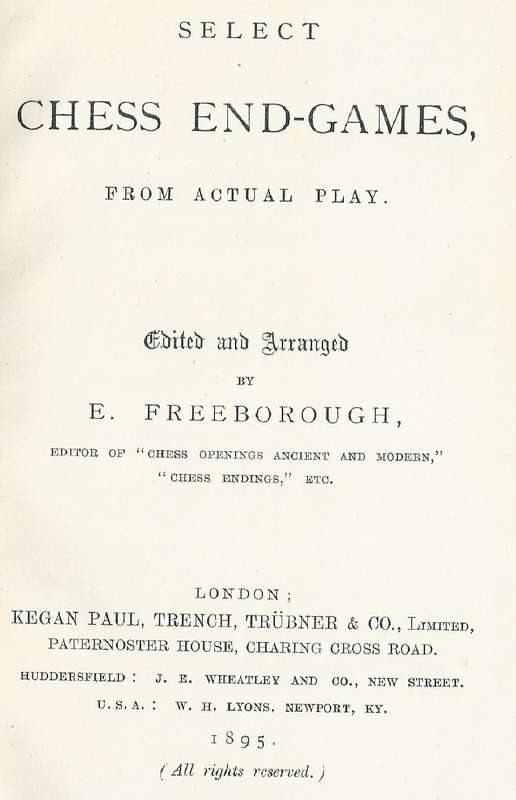 Select Chess End-Games from Actual Play (Published 1895) | E. Freeborough (Ed.)