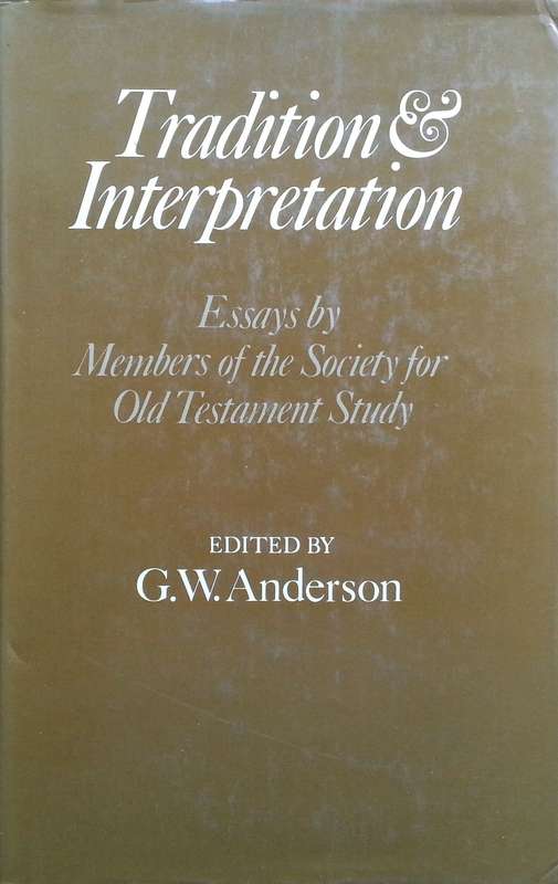 Tradition & Interpretation: Essays by Members of the Society for Old Testament Study | G. W. Ande...