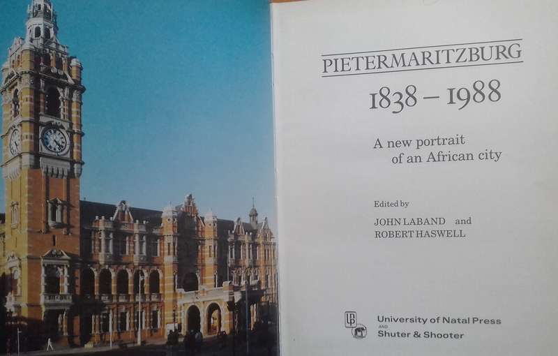 Pietermaritzburg, 1838-1988: A New Portrait of an African City | J. Laband & R. Haswell (Eds.)