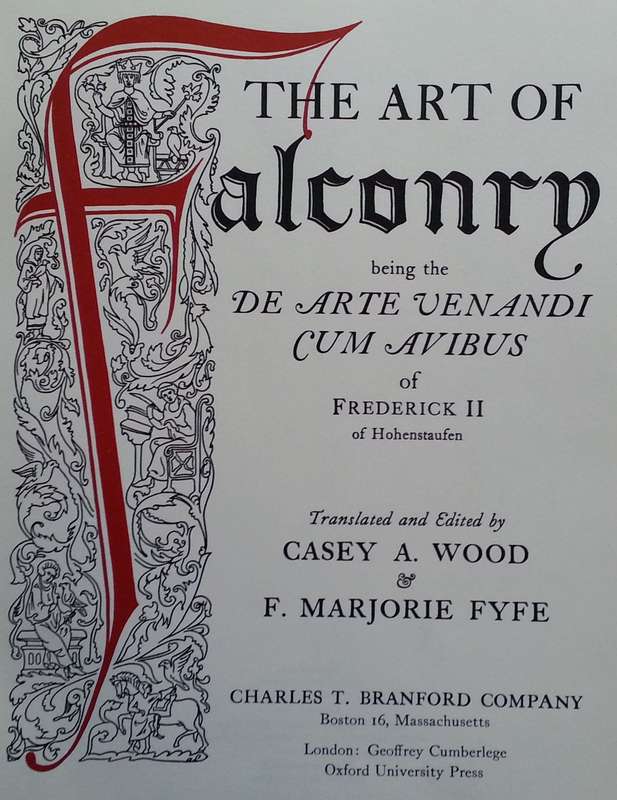 The Art of Falconry, being the De Arte Venandi Cum Avibus of Frederick II of Hohenstaufen | Casey...