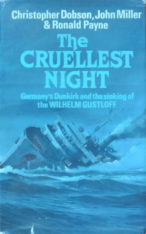 The Cruellest Night: Germanys Dunkirk and the Sinking of the Wilhelm Gustloff | Christopher Do...