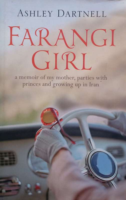 Farangi Girl: A Memoir of my Mother, Parties with Princes, and Growing Up in Iran (Inscribed by A...