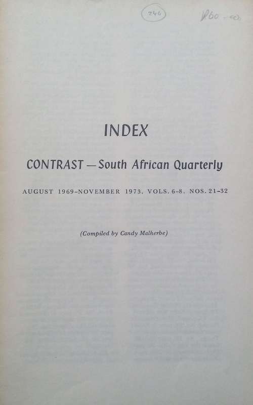 Index to Contrast: South African Quarterly (August 1969 - November 1973, Vols. 6-8, Nos. 21-32)