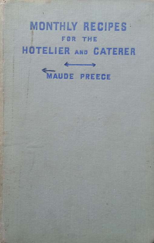 Monthly Recipes for the Hotelier and Caterer | Maude Preece