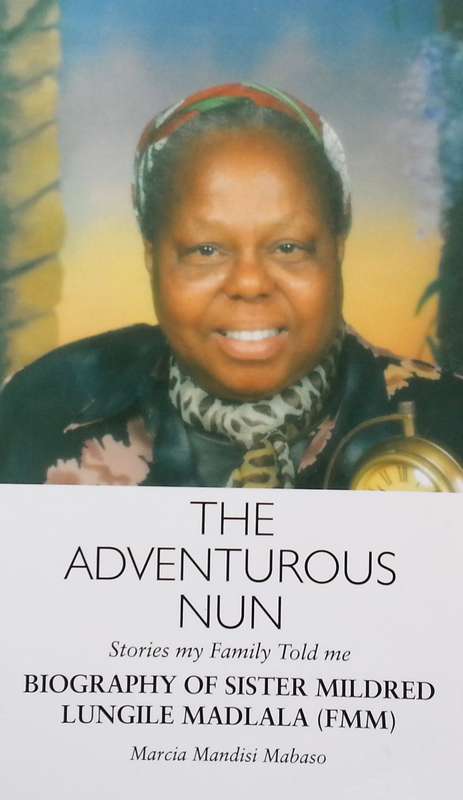 The Adventurous Nun: Stories my Family Told Me, Biography of Sister Mildred Lungile Madala | Marc...