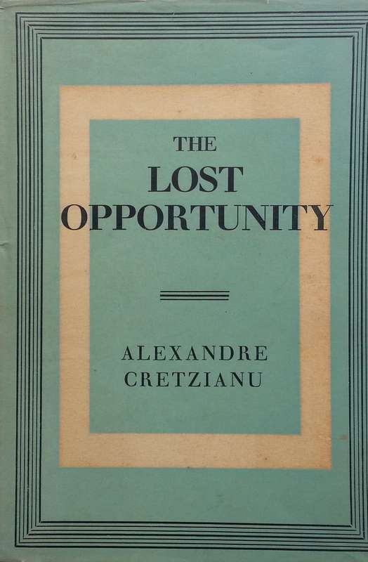 The Lost Opportunity | Alexandre Cretzianu