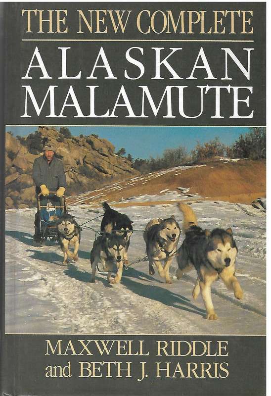 The New complete: Alaskan Malamute | Maxwell Riddle and Beth J. Harris